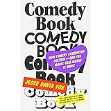 Comedy Book: How Comedy Conquered Culture–and the Magic That Makes It Work