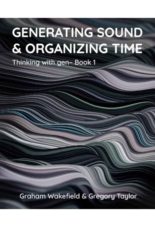 Max/MSP/Jitter for Music: A Practical Guide to Developing