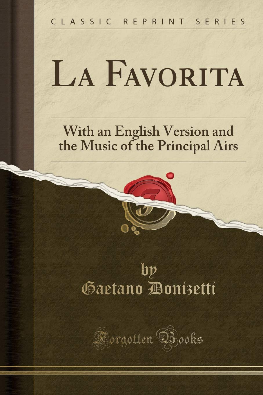La Favorita: With an English Version and the Music of the Principal Airs (Classic Reprint)