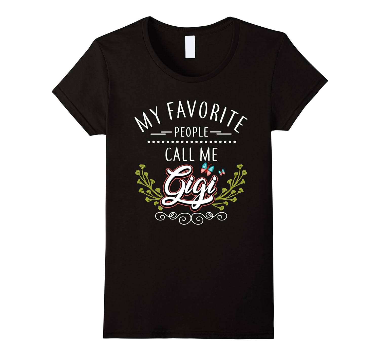 Womens My Favorite People Call Me Gigi Gift T-Shirt-ANZ