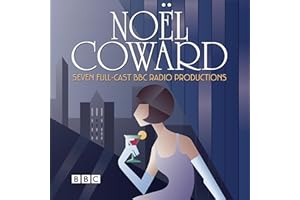 The Noel Coward BBC Radio Drama Collection: Seven BBC Radio Full-Cast Productions