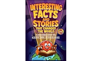 Interesting Facts and Stories That Changed the World (Color Edition): The Amazing Origins of Everyday Things We Use Without T