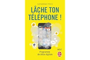 Lâche ton téléphone !: Programme de détox digitale (French Edition)