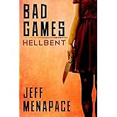 Bad Games: Hellbent (Bad Games Series)