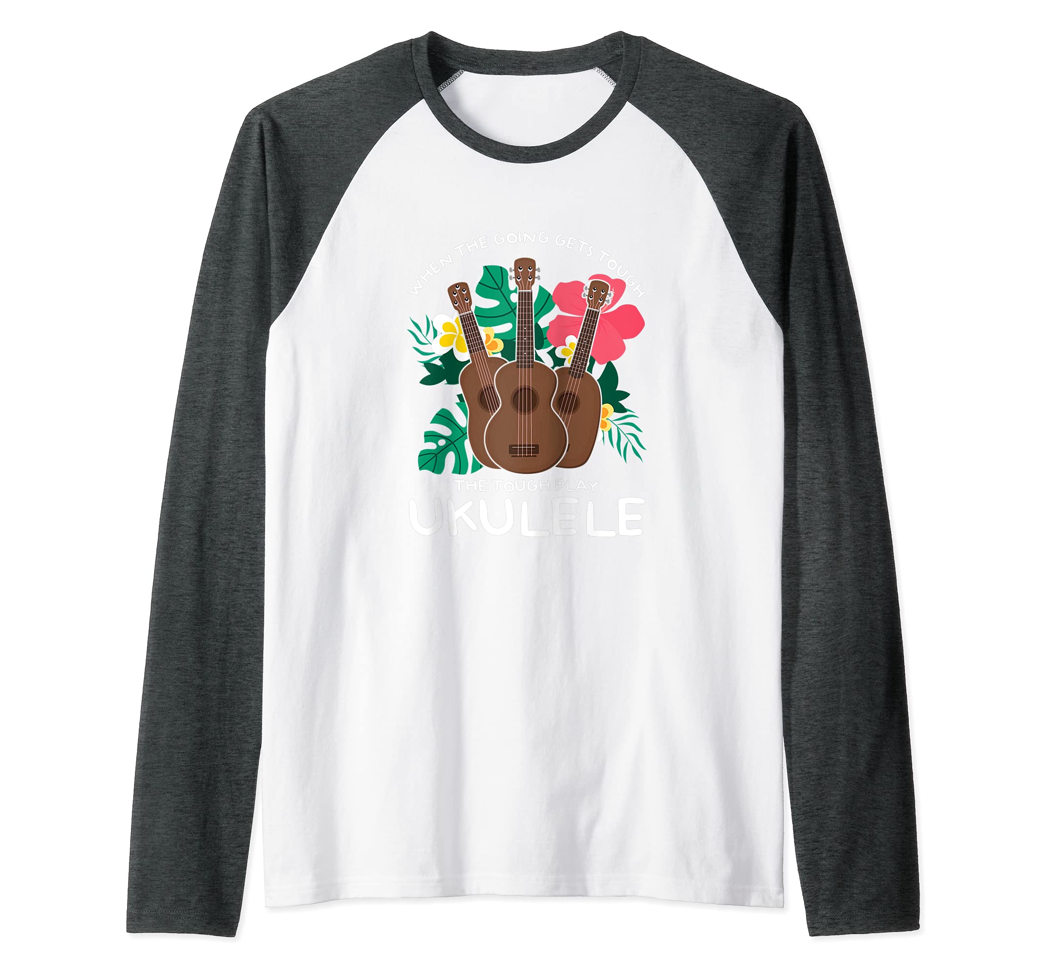 When The Going Gets Tough Play Ukulele Hawaiian Uke Guitar Raglan Baseball Tee
