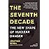The Seventh Decade: The New Shape of Nuclear Danger (American Empire Project)