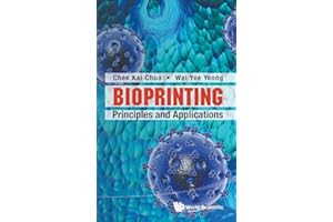 Bioprinting: Principles And Applications (Volume 1)