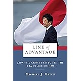 Line of Advantage: Japan’s Grand Strategy in the Era of Abe Shinzō (Contemporary Asia in the World)
