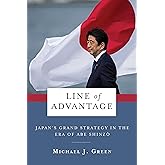 Line of Advantage: Japan’s Grand Strategy in the Era of Abe Shinzō (Contemporary Asia in the World)