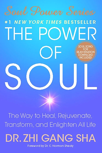 Download The Power of Soul: The Way to Heal, Rejuvenate, Transform, and Enlighten All Life (Soul Power) (English Edition) PDF