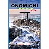 ONOMICHI TRAVEL GUIDE 2025: Where Hills Meet the Sea – Discover the Soul of Japan’s Coastal Charm