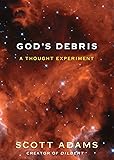 God's Debris: A Thought Experiment