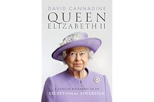 Queen Elizabeth II: A Concise Biography of an Exceptional Sovereign