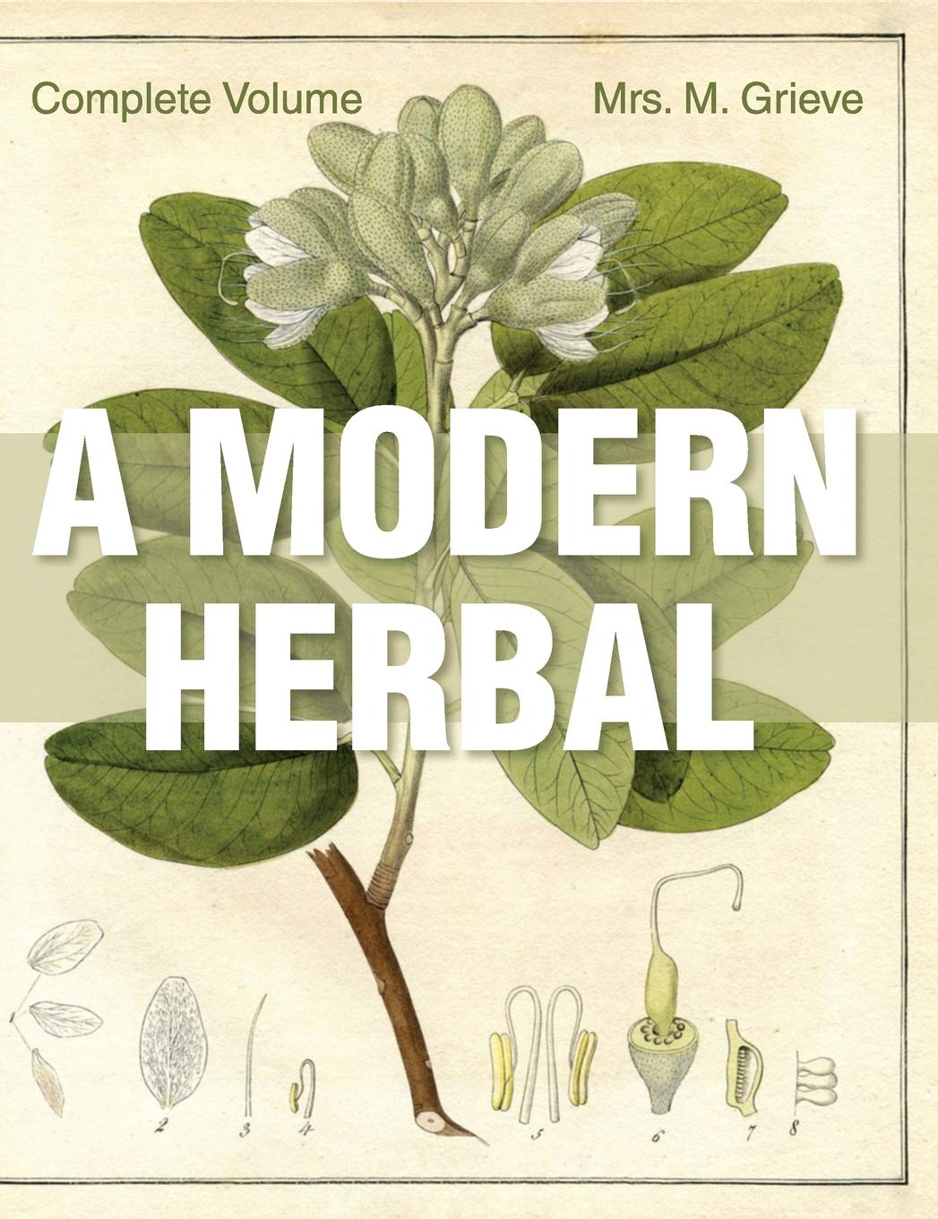 A Modern Herbal: The Complete Edition: Grieve, Margaret: 0884812236129: Books - Amazon.ca