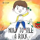 How to Sell a Rock: A Fun Kidpreneur Story about