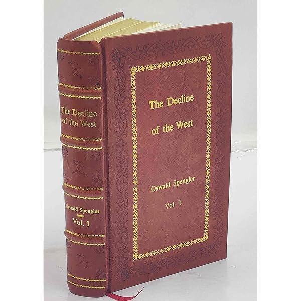 The Decline of the West: Perspectives of World-History: Spengler