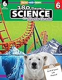 180 Days of Science: Grade 6 - Daily Science Workbook for Classroom and Home, Cool and Fun Interactive Practice…