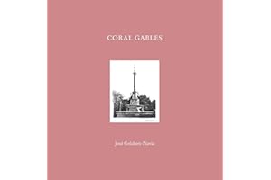 Coral Gables: José Gelabert-Navia (World’s great cities) (World’s Great Cities)