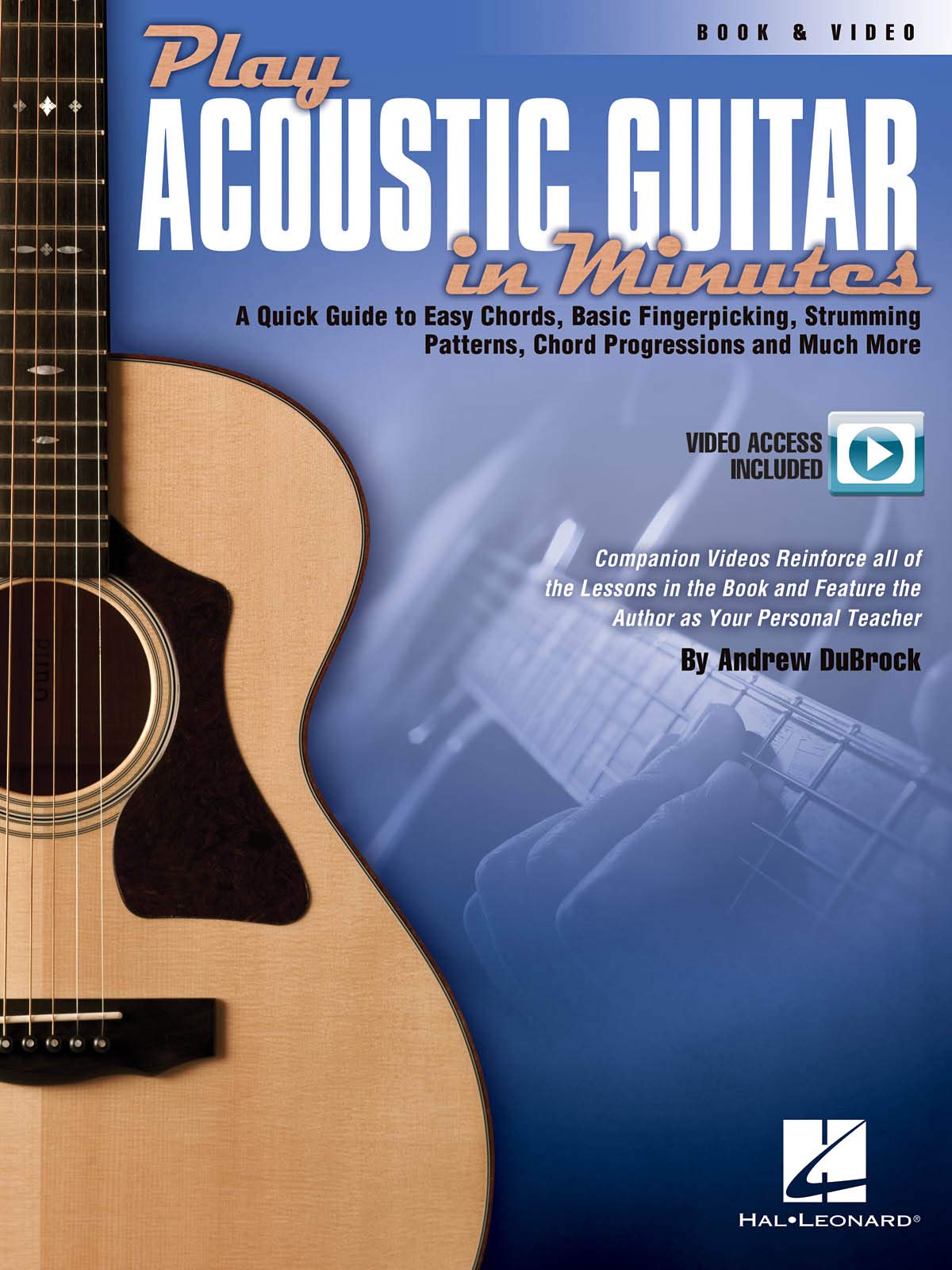 Dubrock Andrew Play Acoustic Guitar In Minutes Gtr Bk/Dvd: A Quick Guide to Easy Chords, Basic Fingerpicking, Strumming Patterns, Chord Progressions and More