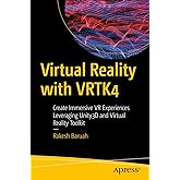 Virtual Reality with VRTK4: Create Immersive VR Experiences Leveraging Unity3D and Virtual Reality Toolkit