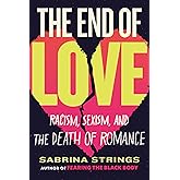 The End of Love: Racism, Sexism, and the Death of Romance