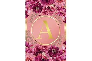 Monogram Notebook A: Pink and Gold Floral Initial Letter A Monogram College Ruled Notebook for Women and Girls - Personalized Name Journal - Monogrammed Gift