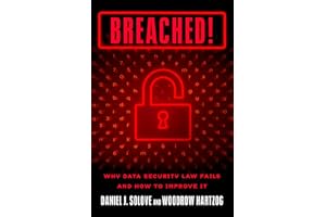 Breached!: Why Data Security Law Fails and How to Improve it