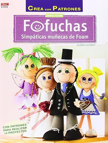 Download Fofuchas. Simpáticas muñecas de Foam: Con patrones para realizar 14 proyectos PDF