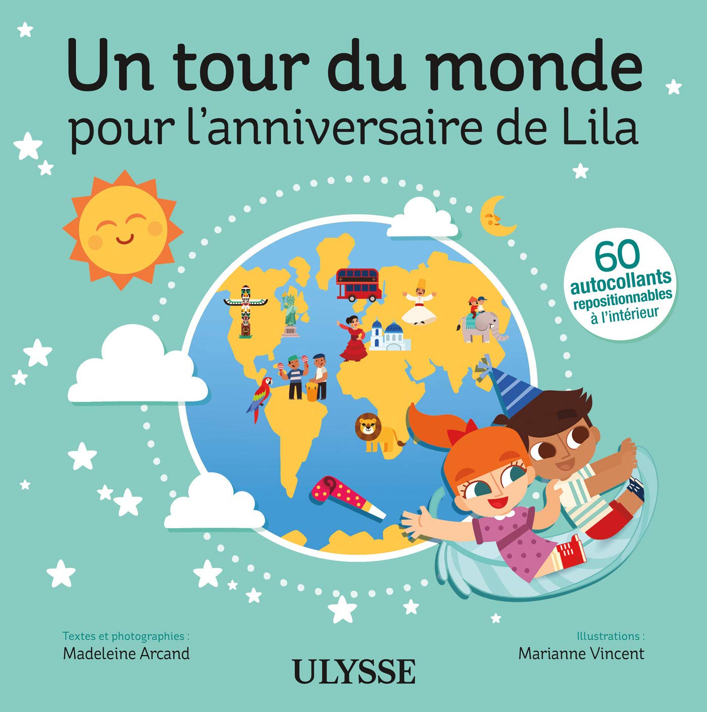 Un Tour Du Monde Pour L Anniversaire De Lila Arcand Madeleine Vincent Marianne Amazon Com Books