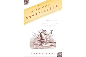 The Accidental Connoisseur: An Irreverent Journey Through the Wine World