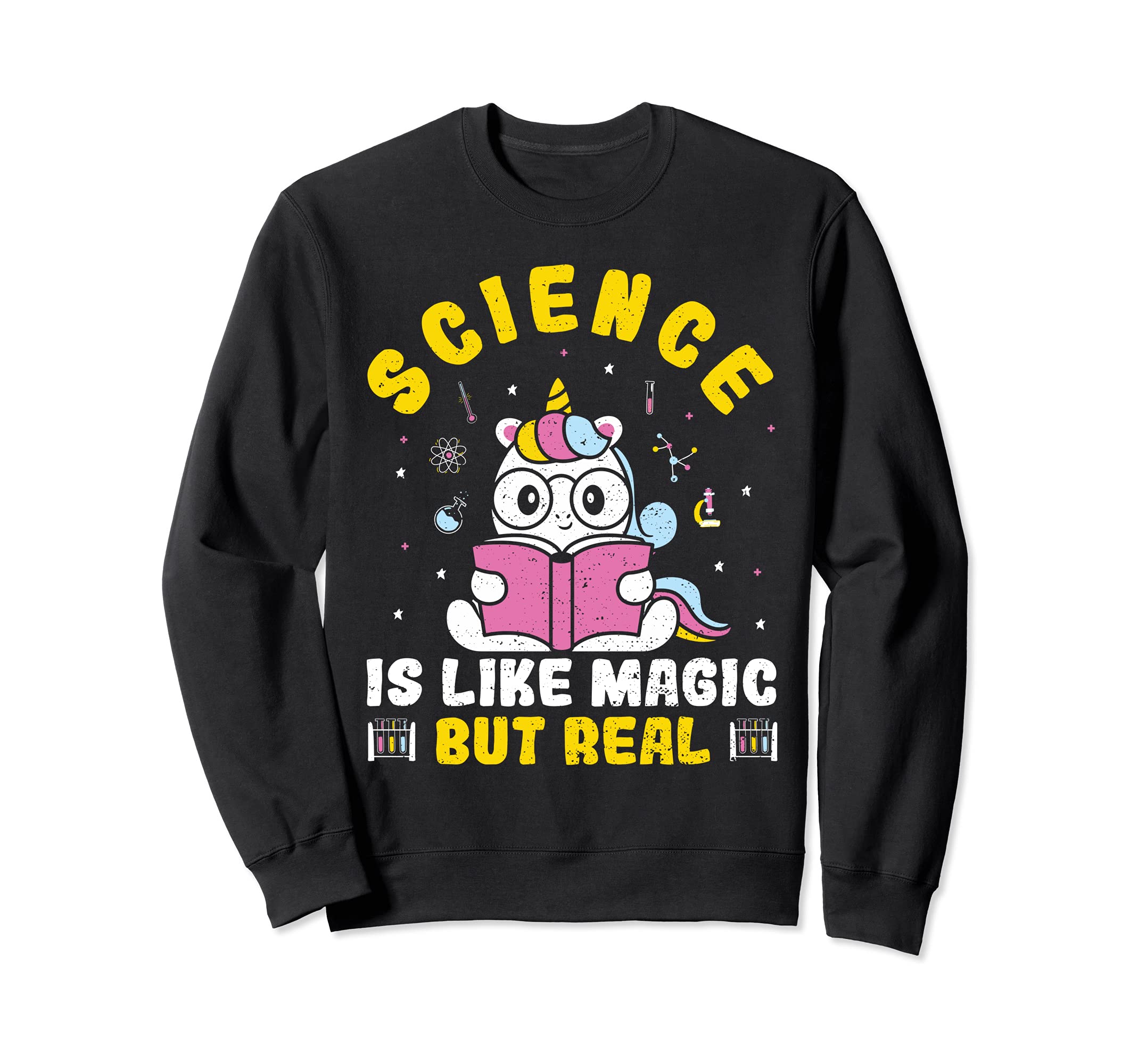 Unicorn: Science Is Like Magic But Real - Science Sayings Sweatshirt