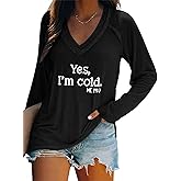 Womens Yes I'm Cold Sweatshirt V Neck Long Sleeve Shirts Casual Loose Graphic Sweatshirts