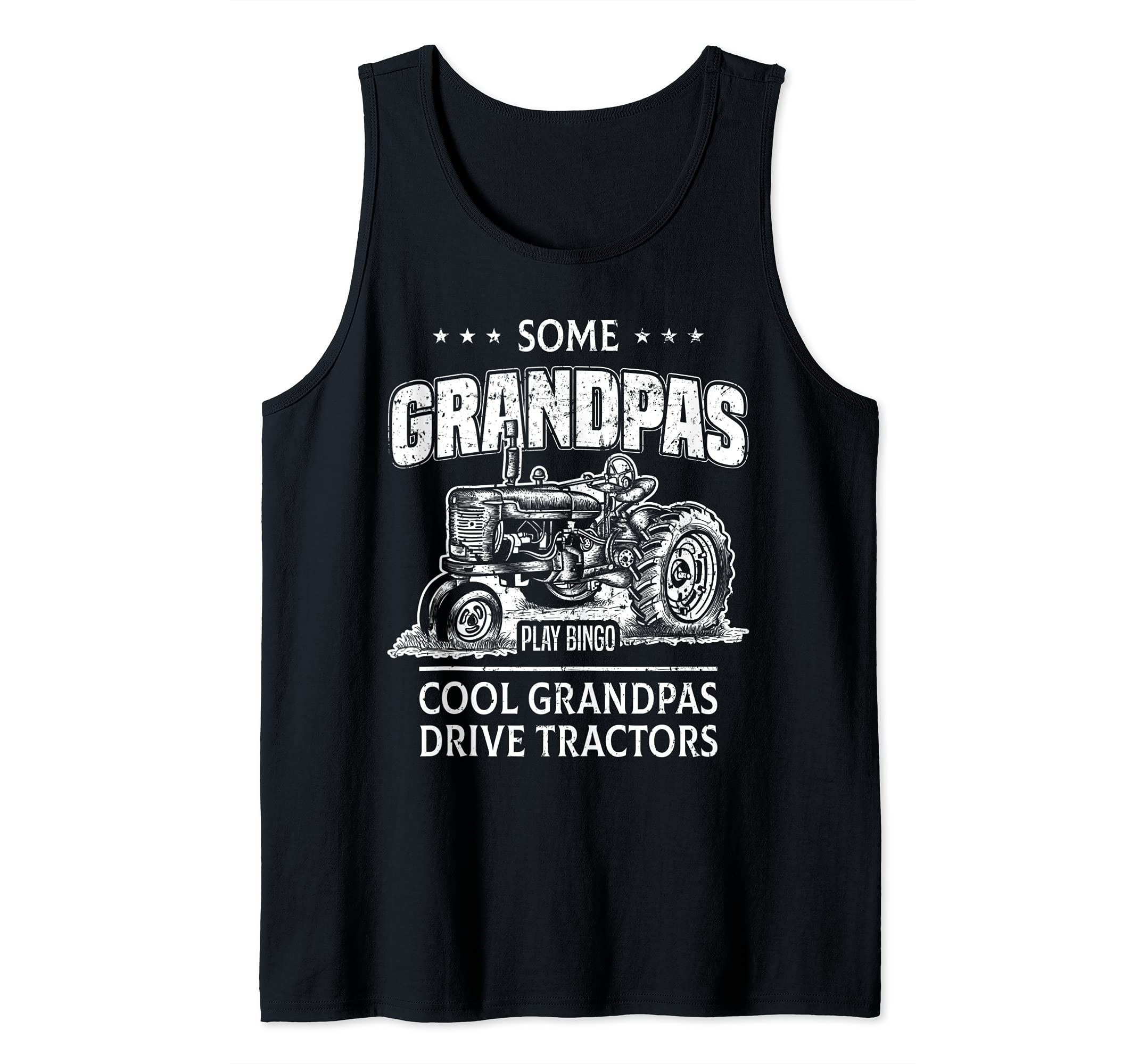 Some Grandpas Play Bingo Cool Grandpas Drive Tractors Farmer Tank Top