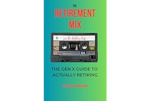 The Retirement Mix: A Gen X Guide to Actually Retiring