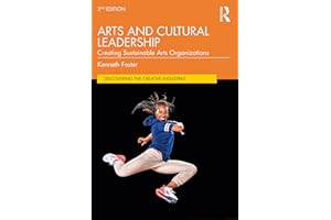 Arts and Cultural Leadership: Creating Sustainable Arts Organizations