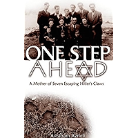 One Step Ahead - A Mother of Seven Escaping Hitler's Claws: Based on a True Story book cover One Step Ahead - A Mother of Seven Escaping Hitler's Claws: Based on a True Story book cover