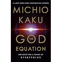 The God Equation: The Quest for a Theory of Everything