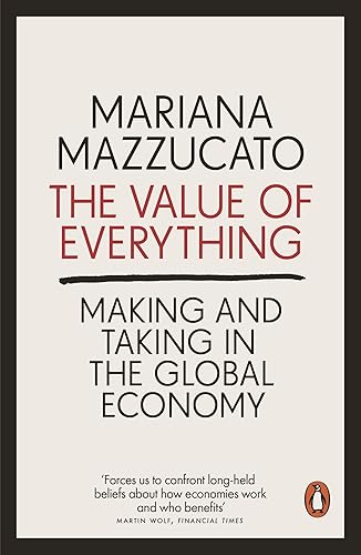 Download The Value of Everything: Making and Taking in the Global Economy PDF