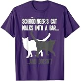 Funny Scientist Gift Schroedingers Cat Quantum Physics Men Women T-Shirt