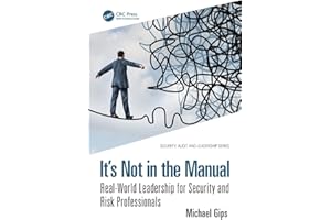 It’s Not in the Manual: Real-World Leadership for Security and Risk Professionals