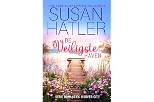 De Veiligste Haven: Liefde dichterbij dan gedacht (Romantiek in River City Book 4) (Dutch Edition)