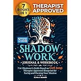 Shadow Work Journal and Workbook – 7 in 1 Beginner’s Guide Based on Carl Jung: Therapist Approved Blueprint for Facing and Owning Your Shadow