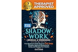 Shadow Work Journal and Workbook – 7 in 1 Beginner’s Guide Based on Carl Jung: Therapist Approved Blueprint for Facing and Ow