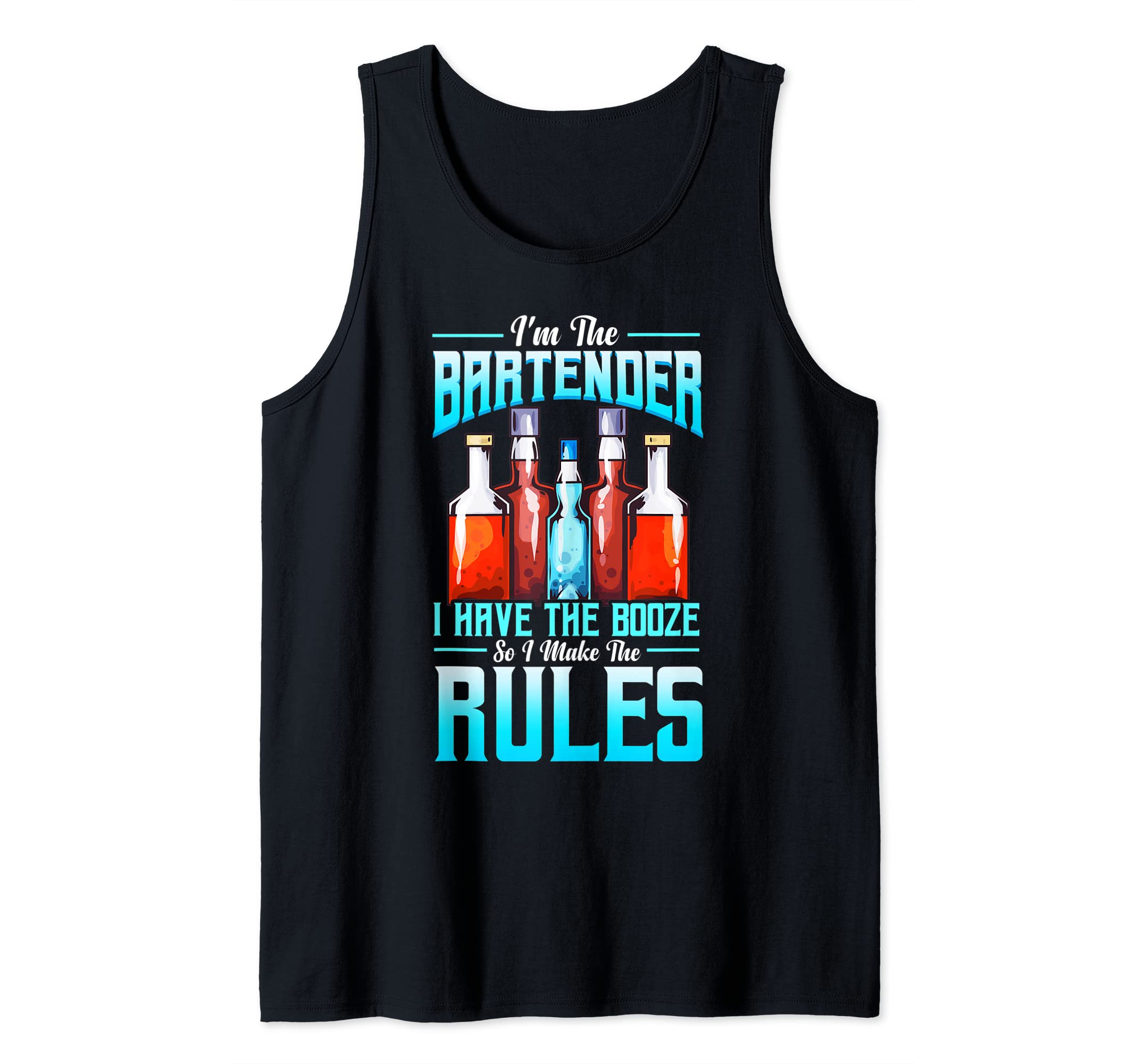 I Have The Booze I Make The Rules Mixologist Funny Bartender Tank Top