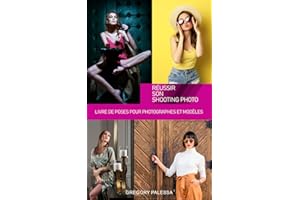Livre de poses pour photographes et modèles: Réussir son shooting photo. (French Edition)
