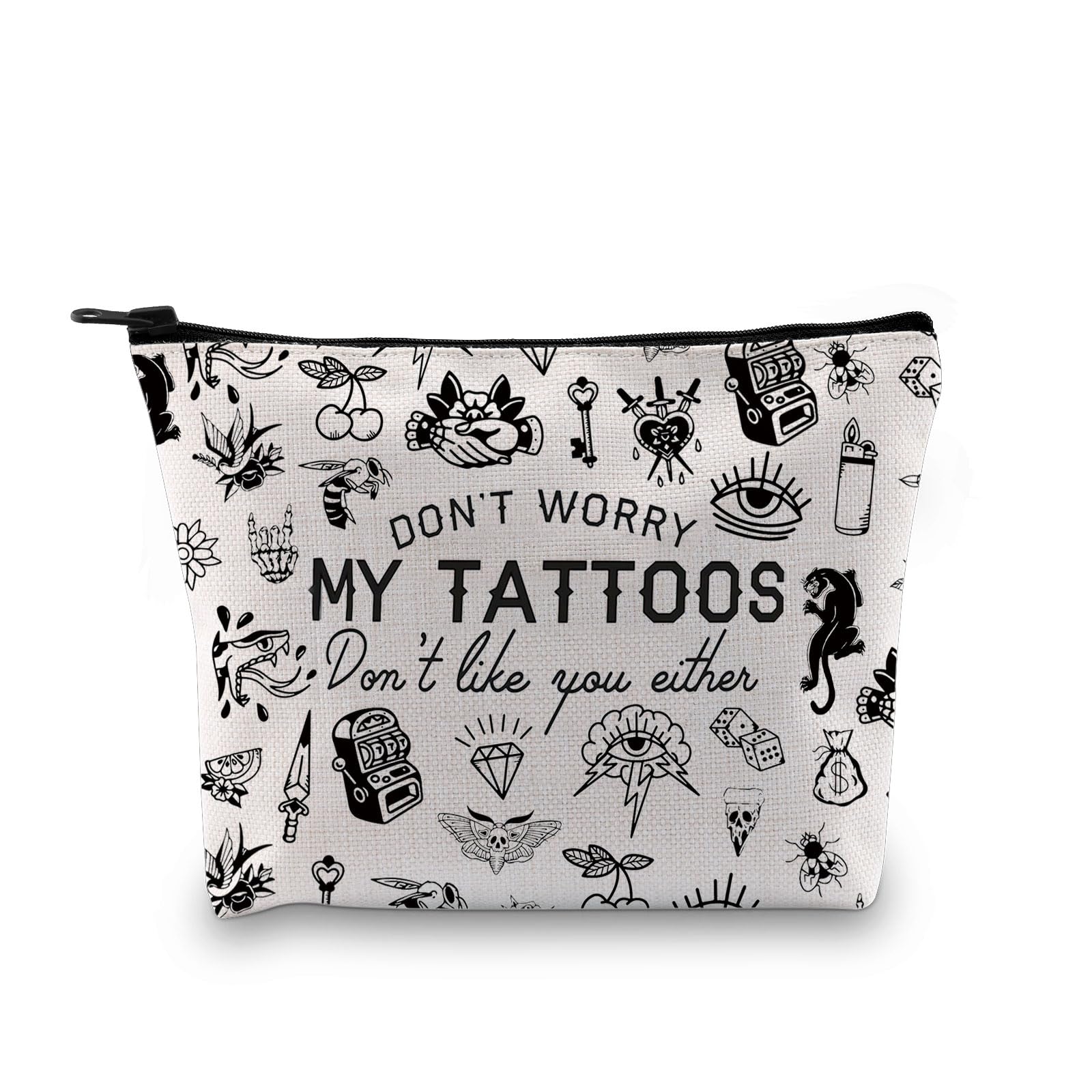 Tattoo Lover Gift Tattoo Artists Gift Don’t Worry My Tattoos Don’t Like You Either Zipper Pouch Makeup Bag for Tattooer (My Tattoos Bag EU)