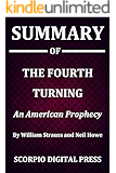 Summary Of The Fourth Turning : An American Prophecy By William Strauss and Neil Howe