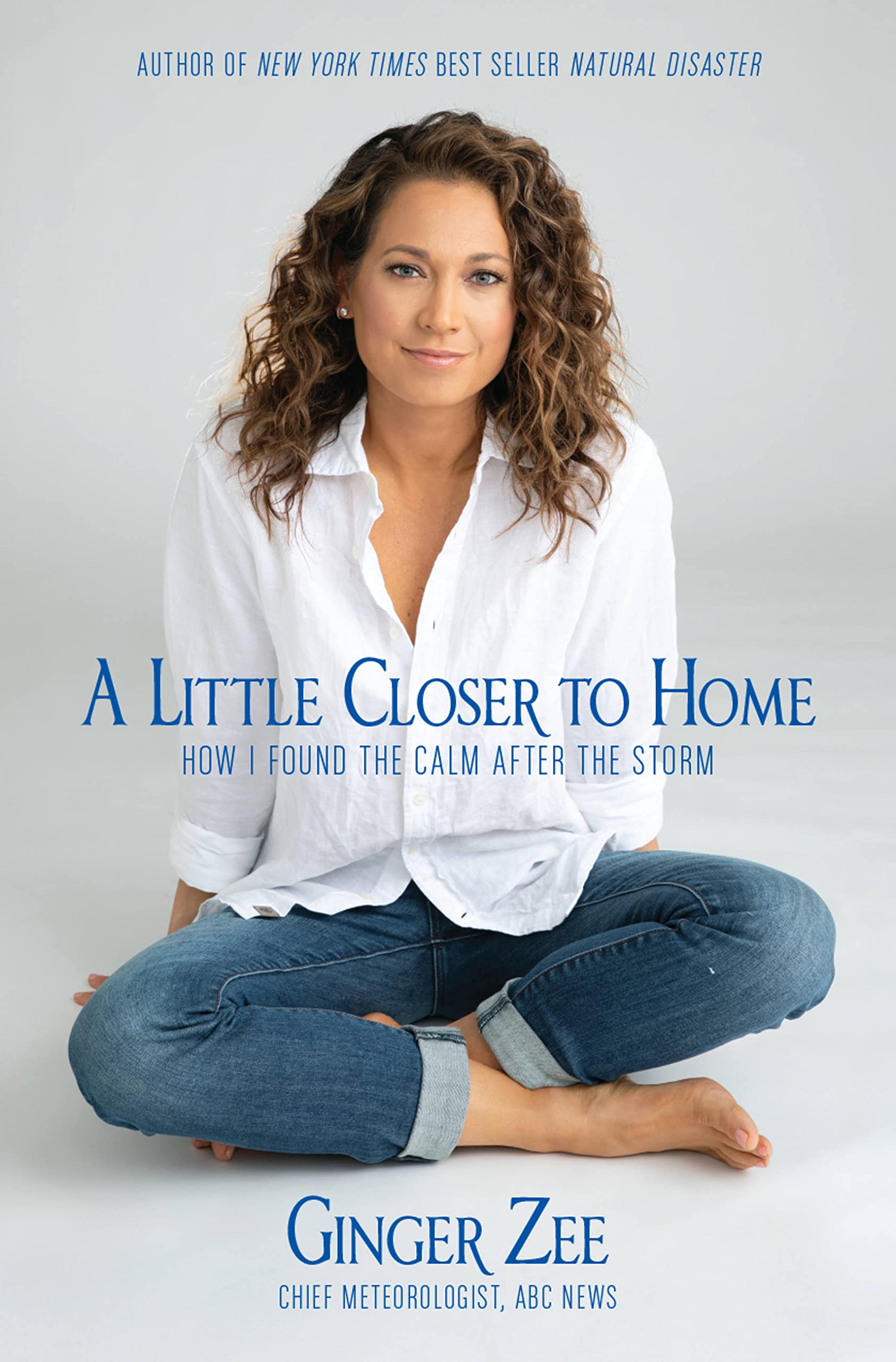 A Little Closer To Home How I Found The Calm After The Storm Zee Ginger 9781368042000 Amazon Com Books