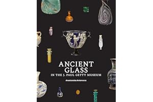 Ancient Glass in the J. Paul Getty Museum