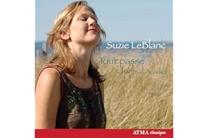 Suzie LeBlanc ~ Tout passe (Chants d'Acadie)